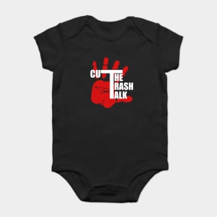 Cut The Trash Talk Baby Bodysuit